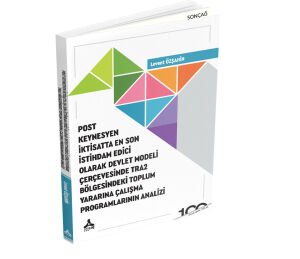POST KEYNESYEN İKTİSATTA EN SON İSTİHDAM EDİCİ OLARAK DEVLET MODELİ ÇERÇEVESİNDE TRA2 BÖLGESİNDEKİ TOPLUM YARARINA ÇALIŞMA PROGRAMLARININ ANALİZİ