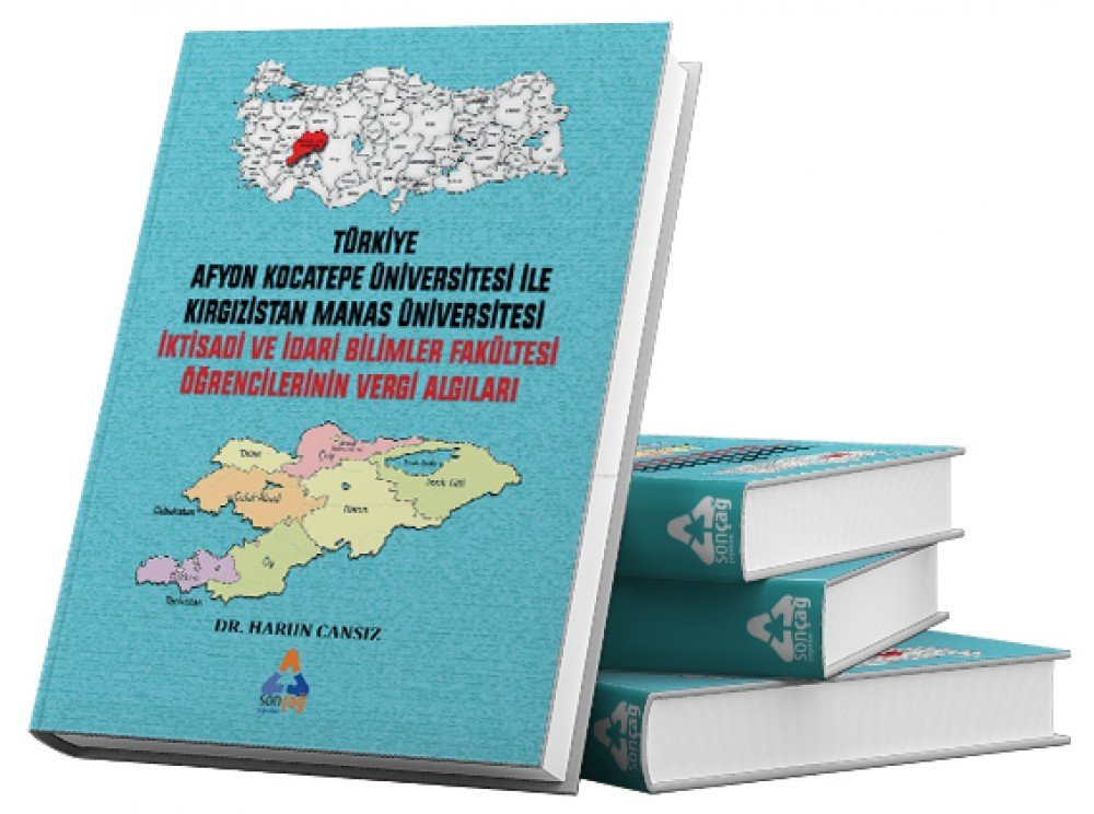 AKÜ İLE KIRGIZİSTAN MANAS ÜNİVERSİTESİ İKTİSADİ VE İDARİ BİLİMLER FAKÜLTESİ ÖĞRENCİLERİNİN VERGİ ALGILARI