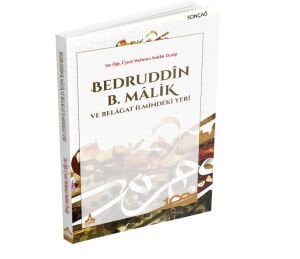 BEDRUDDÎN B. MÂLİK VE BELÂGAT İLMİNDEKİ YERİ