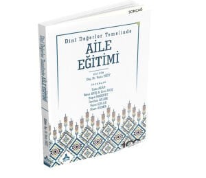 DİNÎ DEĞERLER TEMELİNDE AİLE EĞİTİMİ