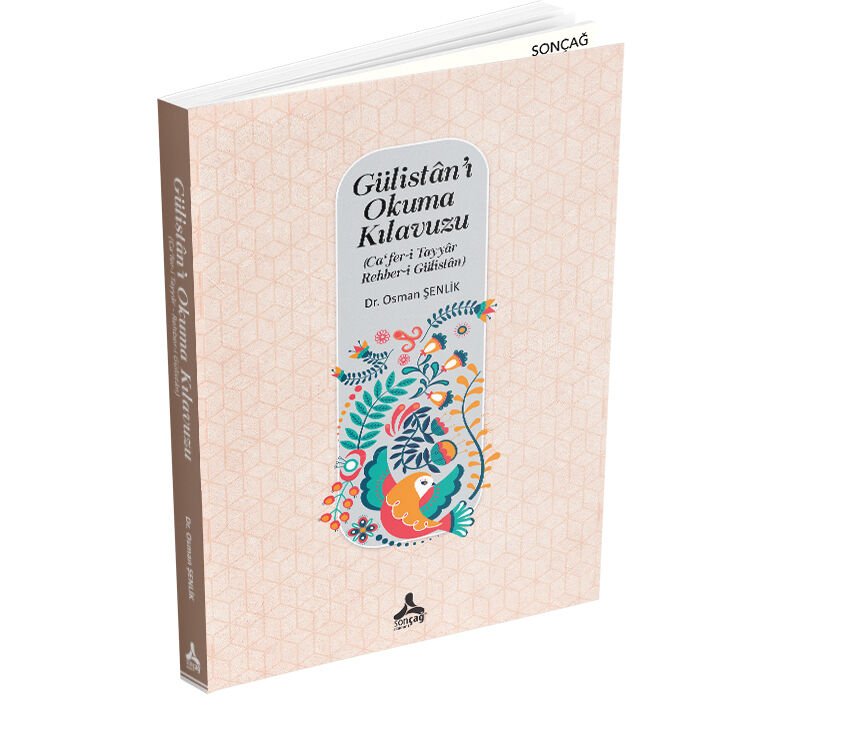 GÜLİSTÂN’I OKUMA KILAVUZU (CA‘FER-İ TAYYÂR - REHBER-İ GÜLİSTÂN)