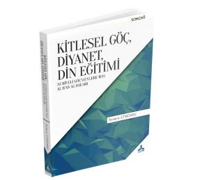 KİTLESEL GÖÇ, DİYANET, DİN EĞİTİMİ -SURİYELİ GÖÇMENLERE HAS KUR’AN KURSLARI