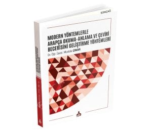 MODERN YÖNTEMLERLE ARAPÇA OKUMA-ANLAMA VE ÇEViRİ BECERİSİNİ GELİŞTİRME YÖNTEMLERİ