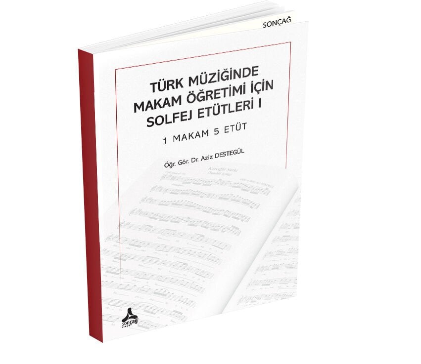 TÜRK MÜZİĞİNDE MAKAM ÖĞRETİMİ İÇİN SOLFEJ ETÜTLERİ 1 MAKAM 5 ETÜT