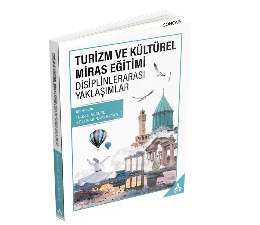 TURİZM VE KÜLTÜREL MİRAS EĞİTİMİ DİSİPLİNLERARASI YAKLAŞIMLAR