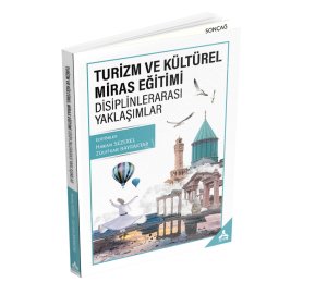 TURİZM VE KÜLTÜREL MİRAS EĞİTİMİ DİSİPLİNLERARASI YAKLAŞIMLAR