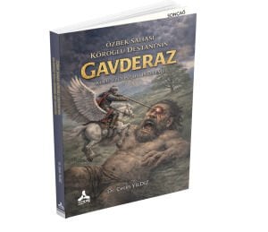 ÖZBEK SAHASI KÖROĞLU DESTANI’NIN GAVDERAZ KOLU ÜZERİNE BİR İNCELEME