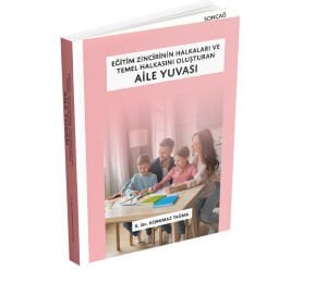 EĞİTİM ZİNCİRİNİN, HALKALARI VE TEMEL HALKASINI OLUŞTURAN AİLE YUVASI