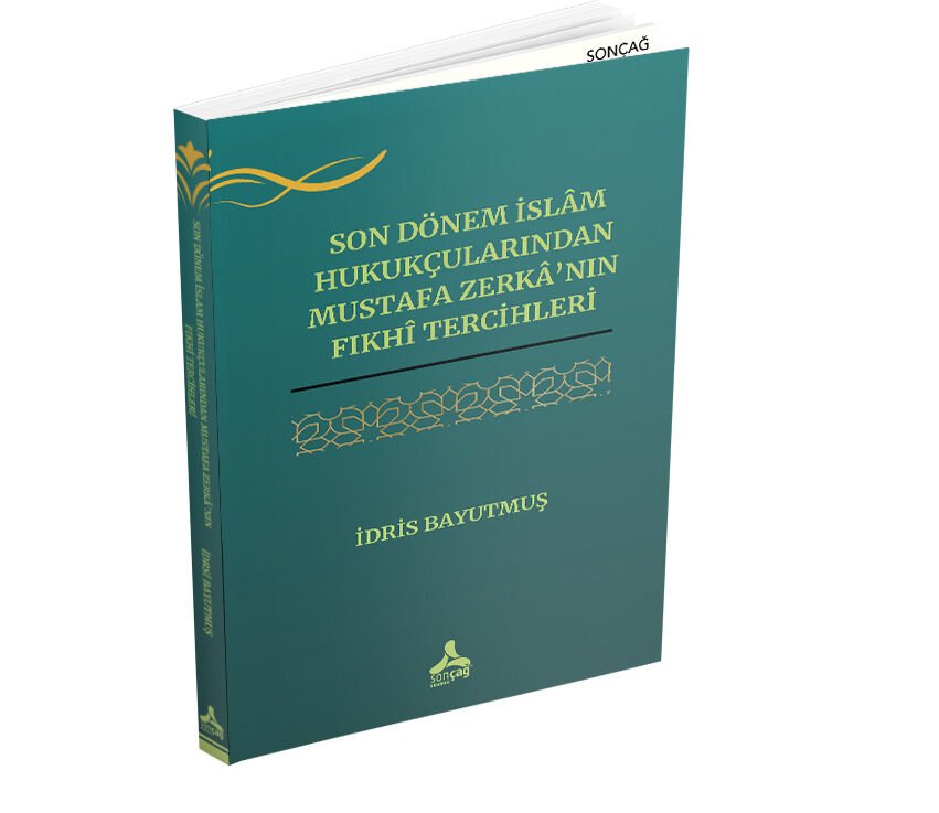 SON DÖNEM İSLÂM HUKUKÇULARINDAN MUSTAFA ZERKÂ’NIN FIKHÎ TERCİHLERİ