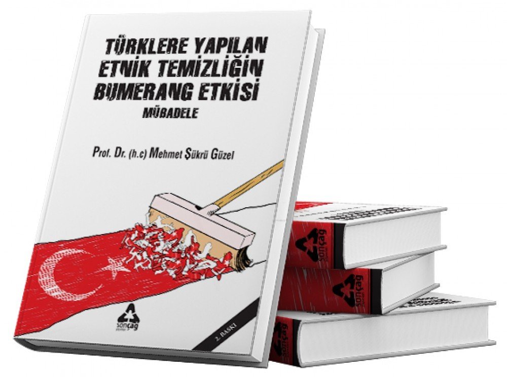 TÜRKLERE YAPILAN ETNİK TEMİZLİĞİN BUMERANG ETKİSİ - MÜBADELE