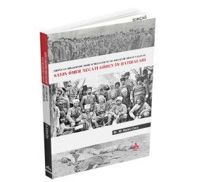 ERZİNCAN BÖLGESİNDE ERMENİ MEZALİMİ VE BU MEZALİMİ BİZZAT YAŞAYAN SAYIN ÖMER NECATİ GÖREN’İN HATIRALARI