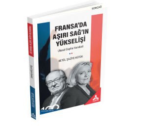 FRANSA’DA AŞIRI SAĞ’IN YÜKSELİŞİ: ULUSAL CEPHE HAREKETİ