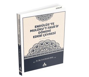 ENDÜLÜS’TE MULÛKU’T-TAVÂ’İF DÖNEMİ EDEBÎ ÇEVRESİ