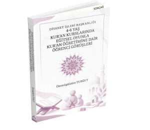 DİYANET İŞLERİ BAŞKANLIĞI 4-6 YAŞ KUR’AN KURSLARINDA EĞİTSEL OYUNLA KUR’AN ÖĞRETİMİNE DAİR ÖĞRENCİ GÖRÜŞLERİ