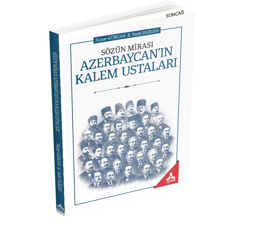 SÖZÜN MİRASI: AZERBAYCAN’IN KALEM USTALARI