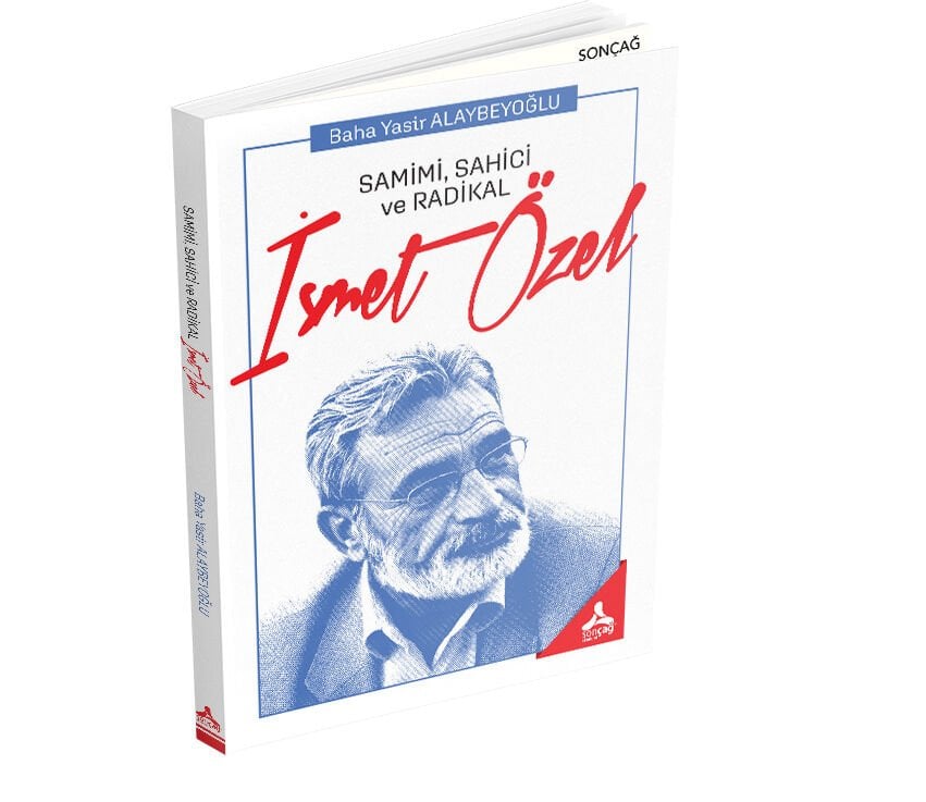 SAMİMİ, SAHİCİ ve RADİKAL: İSMET ÖZEL
