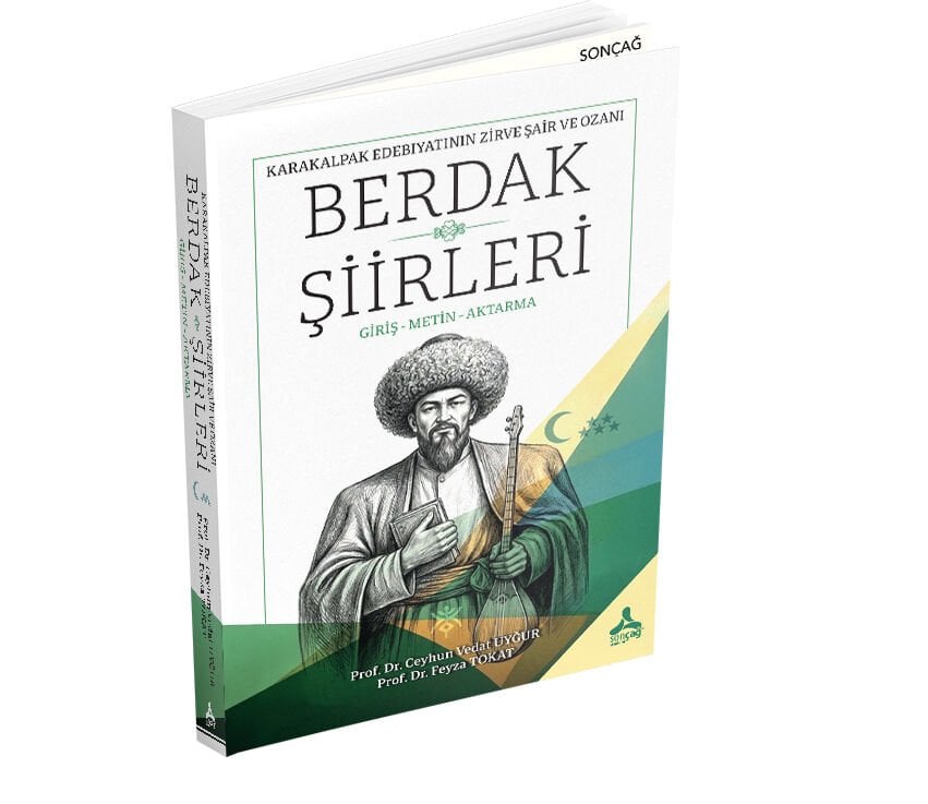 KARAKALPAK EDEBİYATININ ZİRVE ŞAİR VE OZANI BERDAK ŞİİRLERİ