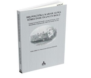 DIŞ POLİTİKA KARAR ALMA SÜRECİNDE İNANCIN ROLÜ TRUMP'IN LİDERLİK PROFİLİ VE GRUP İÇİ KARAR ALMA DİNAMİKLERİ KAPSAMINDA ABD'NİN KUDÜS KARARI
