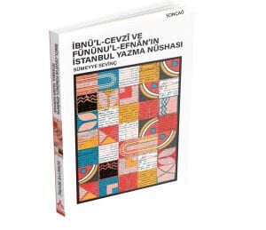 İBNÜ’L-CEVZÎ VE FÜNÛNU’L-EFNÂN’IN İSTANBUL YAZMA NÜSHASI