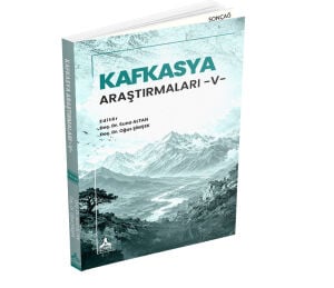 KAFKASYA ARAŞTIRMALARI –V–