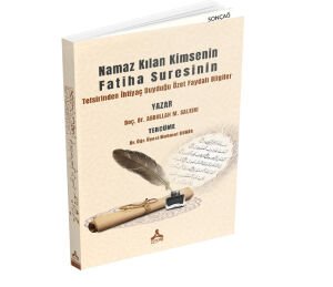 NAMAZ KILAN KİMSENİN FATİHA SURESİNİN TEFSİRİNDEN İHTİYAÇ DUYDUĞU ÖZET FAYDALI BİLGİLER