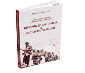 GÜNÜMÜZ İSLAM ÜMMETİ ve ÇAĞDAŞ PROBLEMLERİ