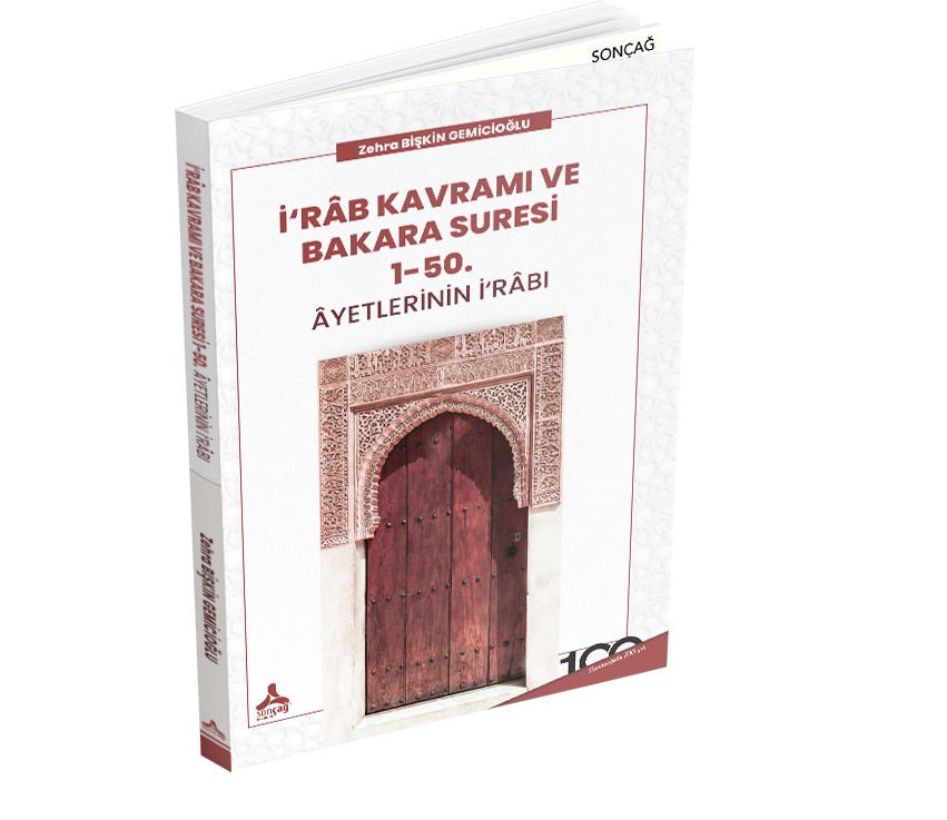 İ‘RÂB KAVRAMI VE BAKARA SURESİ 1-50. ÂYETLERİNİN İ‘RÂBI