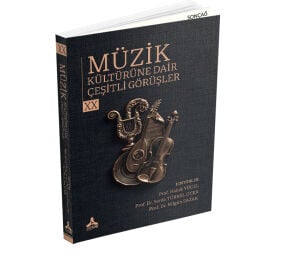 MÜZİK KÜLTÜRÜNE DAİR ÇEŞİTLİ GÖRÜŞLER – XX