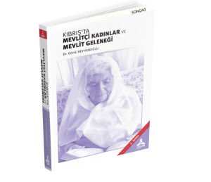 KIBRIS’TA MEVLİTÇİ KADINLAR VE MEVLİT GELENEĞİ