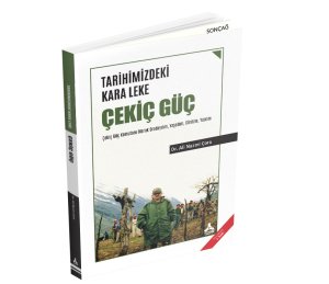 TARİHİMİZDEKİ KARA LEKE ÇEKİÇ GÜÇ