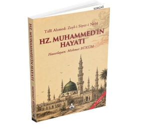 Tıflî Ahmed: Zeyl-i Siyer-i Nebî HZ. MUHAMMED’İN HAYATI