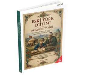 ESKİ TÜRK EĞİTİMİ VE PEDAGOJİ TARİHİ