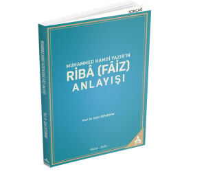 MUHAMMED HAMDİ YAZIR’IN RİBÂ (FÂİZ) ANLAYIŞI