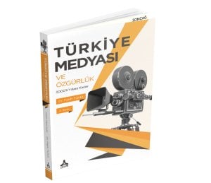 TÜRKİYE MEDYASI VE ÖZGÜRLÜK (2000’li Yıllara Kadar)