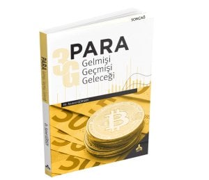 PARA GELMİŞİ, GEÇMİŞİ, GELECEĞİ