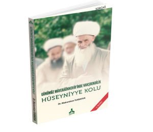 GÜNÜMÜZ MÂVERÂÜNNEHİR’İNDE NAKŞBENDÎLİK HÜSEYNİYYE KOLU