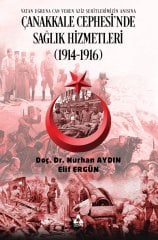 Çanakkale Cephesi’nde sağlık hizmetleri (1914 1916)