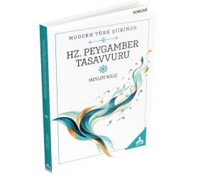 MODERN TÜRK ŞİİRİNDE HZ. PEYGAMBER TASAVVURU