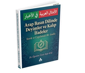 ARAP BASIN DİLİNDE DEYİMLER VE KALIP İFADELER: TEORİK VE UYGULAMALI BİR ANALİZ