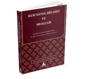 KUR’AN’DA DİN DİLİ VE MEALLER