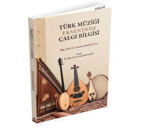 TÜRK MÜZİĞİ EKSENİNDE ÇALGI BİLGİSİ