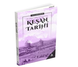 SALNÂMELER VE ARŞİV VESİKALARI IŞIĞINDA KEŞAN TARİHİ