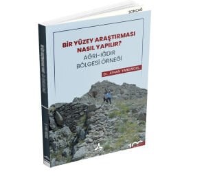 BİR YÜZEY ARAŞTIRMASI NASIL YAPILIR AĞRI-IĞDIR BÖLGESİ ÖRNEĞİ
