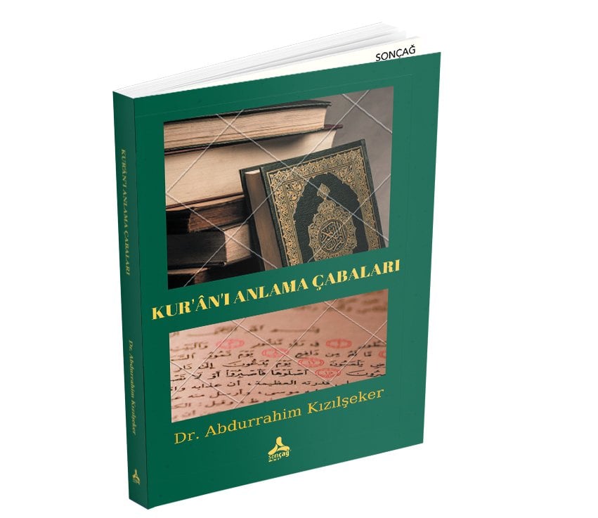 KUR’ÂN’I ANLAMA ÇABALARI
