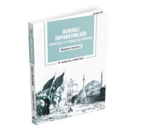 OSMANLI İMPARATORLUĞU KURULUŞ ve YÜKSELİŞ DÖNEMİ (Belgesel Senaryo)