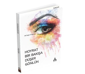 HOYRAT BİR BAKIŞA DÜŞER GÖNLÜN