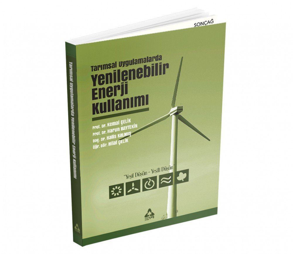 TARIMSAL UYGULAMALARDA YENİLENEBİLİR ENERJİ KULLANIMI Yeşili Düşün Yeşil Düşün