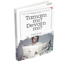 KURA’DAN MARMARA’YA BİR DEVRİMCİNİN YAŞAM ÖYKÜSÜ… TAMAM MI? DEVAM MI?