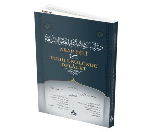 ARAP DİLİ VE FIKIH USÛLÜNDE DELÂLET