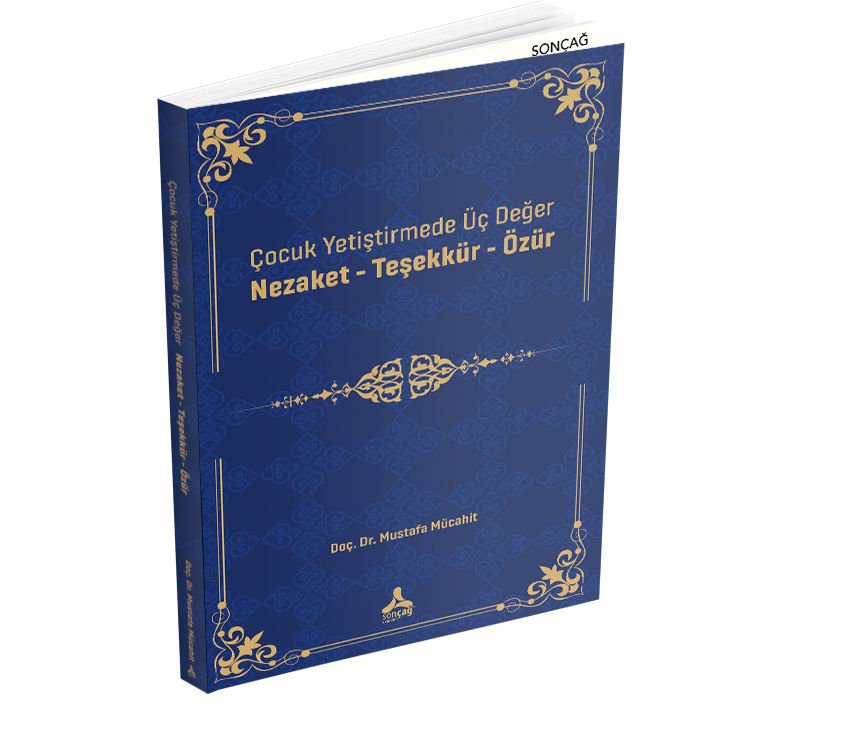 ÇOCUK YETİŞTİRMEDE ÜÇ DEĞER NEZAKET - TEŞEKKÜR - ÖZÜR